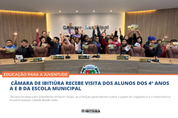CÂMARA DE IBITIÚRA RECEBE VISITA DOS ALUNOS DOS 4º ANOS A E B DA ESCOLA MUNICIPAL