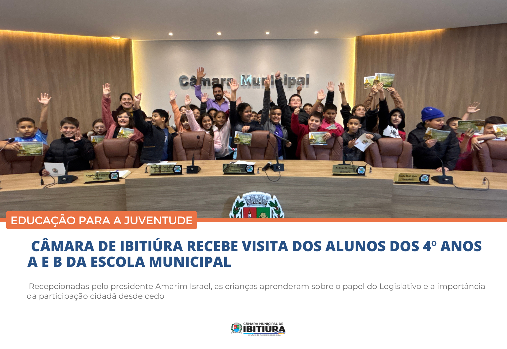 CÂMARA DE IBITIÚRA RECEBE VISITA DOS ALUNOS DOS 4º ANOS A E B DA ESCOLA MUNICIPAL
