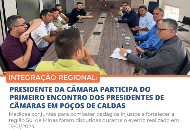 PRESIDENTE DA CÂMARA PARTICIPA DO PRIMEIRO ENCONTRO DOS PRESIDENTES DE CÂMARAS EM POÇOS DE CALDAS
