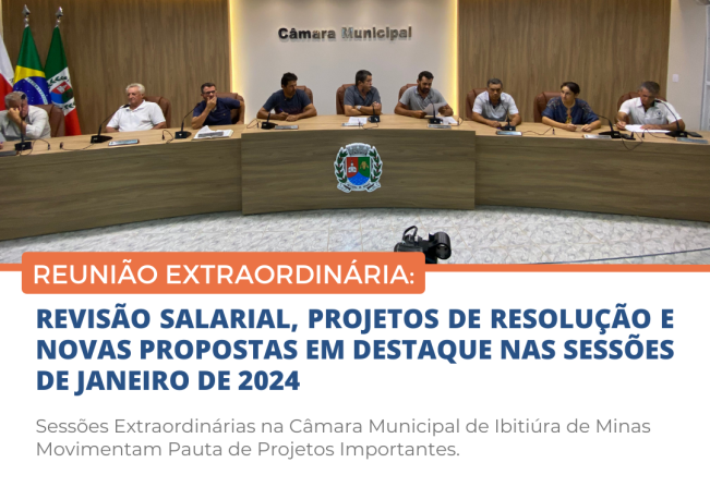REVISÃO SALARIAL, PROJETOS DE RESOLUÇÃO E NOVAS PROPOSTAS EM DESTAQUE NAS SESSÕES DE JANEIRO DE 2024